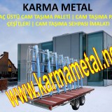 cam_tasima_arabasi_cam_paleti_cam_sehpasi_cam_kasasi_cam_arabasi_cam_sepeti_arac_ustu_cam_paletleri53