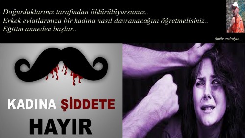 ömür erdoğan kadına şiddete hayır...