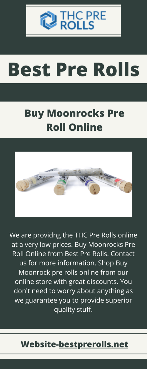 We are providng the THC Pre Rolls online at a very low prices. Buy Moonrocks Pre Roll Online from Best Pre Rolls. Contact us for more information. Shop Buy Moonrock pre rolls online from our online store with great discounts. You don't need to worry about anything as we guarantee you to provide superior quality stuff. Visit- https://bestprerolls.net/product/moonrocks-pre-roll/