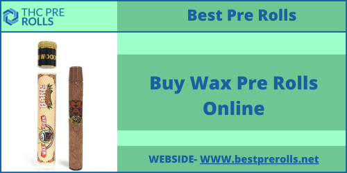 Buy Wax Pre Rolls Online. Shop for the best roll on wax refill at discounted prices from bestprerolls.net. Pre-rolls can provide you with some potent bud without any of the hassle. Best Pre-roll blunts 2021 weed cannabis. The prerolls are made with top shelf flower, and offer high amounts of THC! Our products will save you the hassle of attempting to prepare cannabis yourself, allowing you to focus on what is important – enjoying the product.