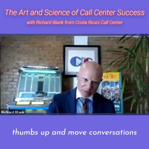 TELEMARKETING-PODCAST-Richard-Blank-from-Costa-Ricas-Call-Center-on-the-SCCS-Cutter-Consulting-Group-The-Art-and-Science-of-Call-Center-Success-PODCAST.thumbs-up-and-move-conversations..jpg