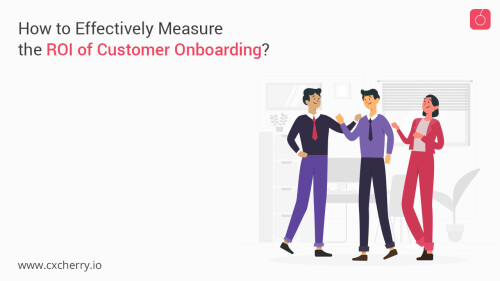 How-to-Effectively-Measure-the-ROI-of-Customer-Onboarding..jpg