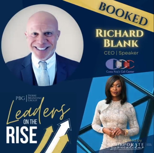 Leaders On The Rise The Podcast Richard Blank COSTA RICA'S CALL CENTER!