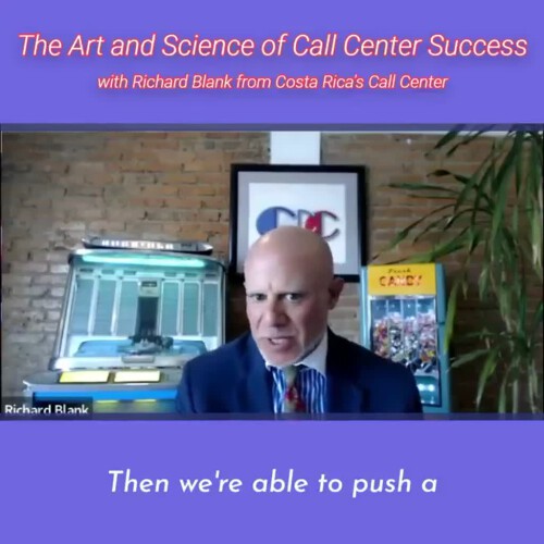 then we are able to push a.RICHARD BLANK COSTA RICA'S CALL CENTER PODCAST