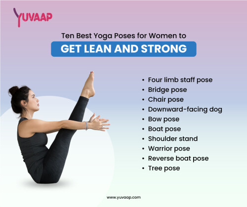 Ten Best Yoga Poses For Women To Get Lean And Strong
https://www.yuvaap.com/blogs/ten-best-yoga-poses-for-women-to-get-lean-and-strong/