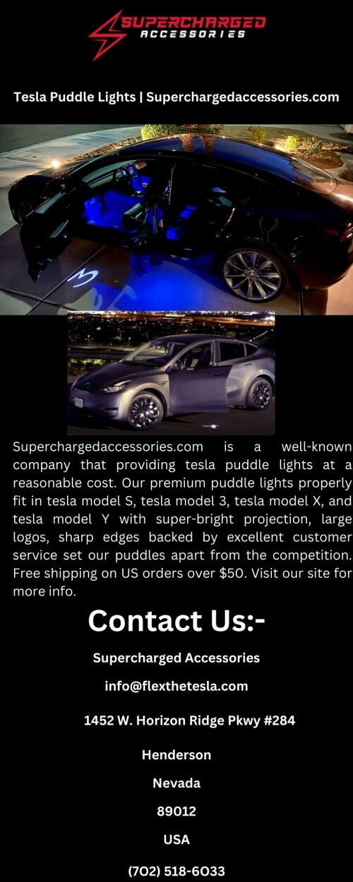 Superchargedaccessories.com is a well-known company that providing tesla puddle lights at a reasonable cost. Our premium puddle lights properly fit in tesla model S, tesla model 3, tesla model X, and tesla model Y with super-bright projection, large logos, sharp edges backed by excellent customer service set our puddles apart from the competition. Free shipping on US orders over $50. Visit our site for more info.

https://superchargedaccessories.com/collections/puddle-lights