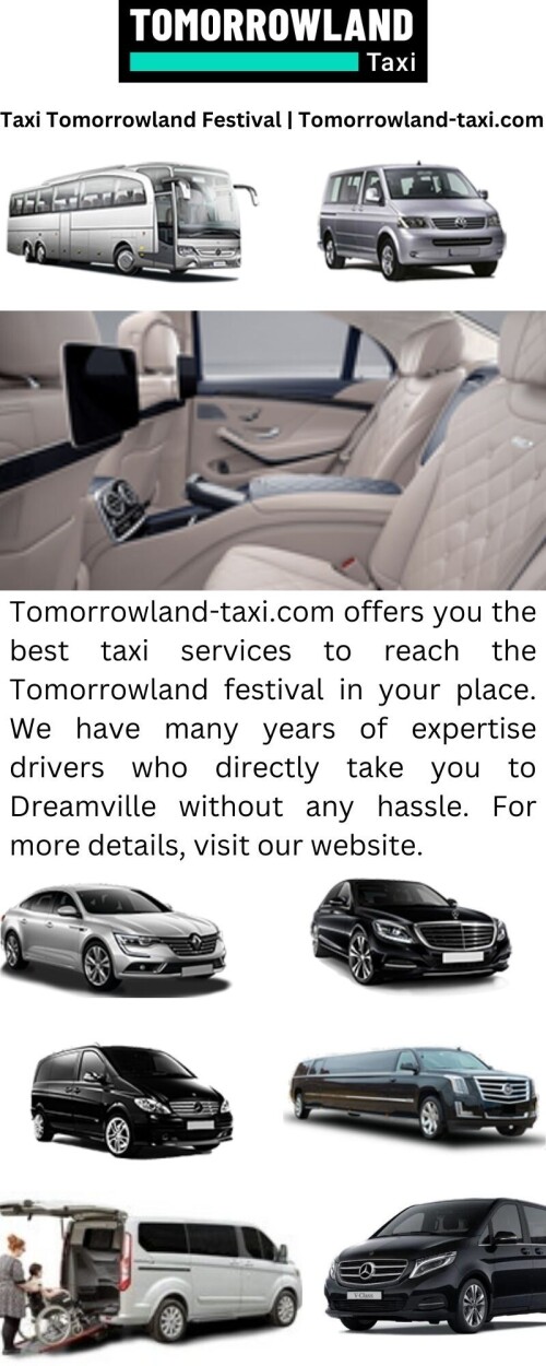 Tomorrowland-taxi.com offers you the best taxi services to reach the Tomorrowland festival in your place. We have many years of expertise drivers who directly take you to Dreamville without any hassle. For more details, visit our website.

https://tomorrowland-taxi.com/
