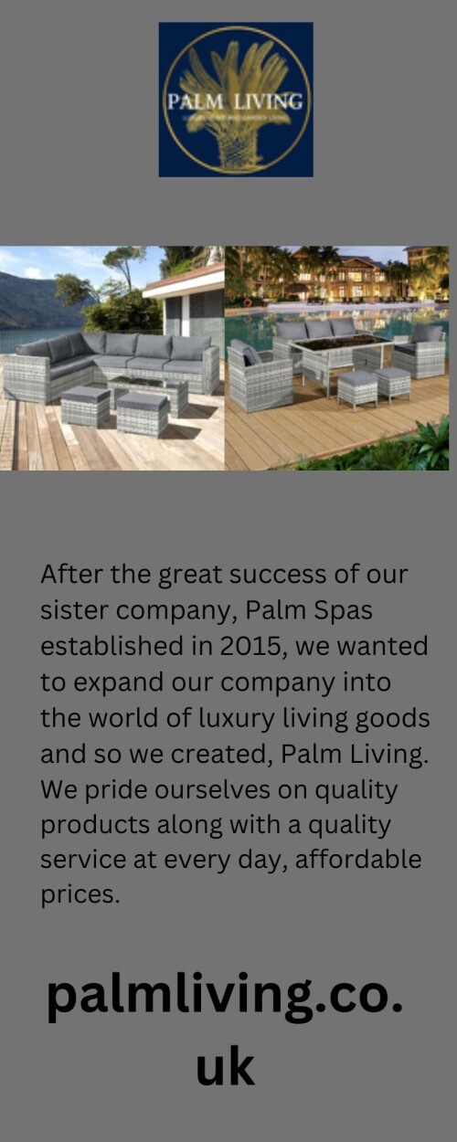 After-the-great-success-of-our-sister-company-Palm-Spas-established-in-2015-we-wanted-to-expand-our-company-into-the-world-of-luxury-living-goods-and-so-we-created-Palm-Living.-We-pride-ourselves-on-q.jpg