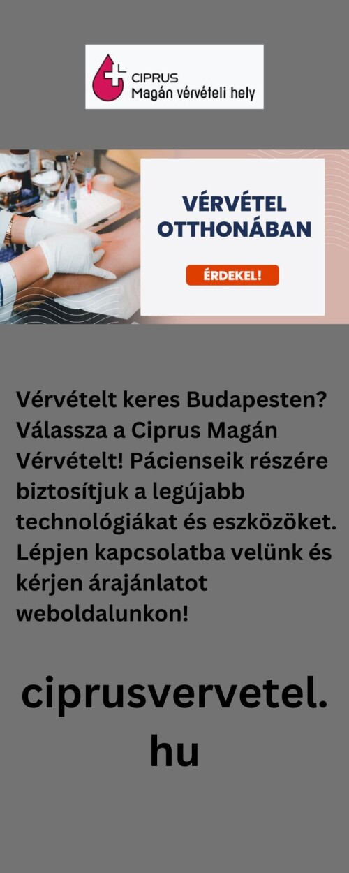 Vervetelt-keres-Budapesten-Valassza-a-Ciprus-Magan-Vervetelt-Pacienseik-reszere-biztositjuk-a-legujabb-technologiakat-es-eszkozoket.-Lepjen-kapcsolatba-velunk-es-kerjen-arajanlatot-weboldalunkon.jpg