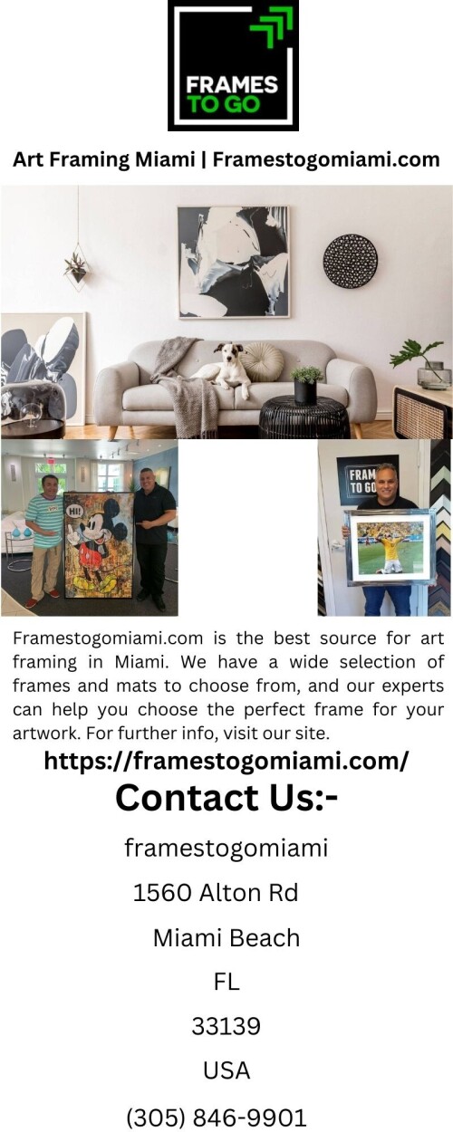 Framestogomiami.com is the best source for art framing in Miami. We have a wide selection of frames and mats to choose from, and our experts can help you choose the perfect frame for your artwork. For further info, visit our site.

https://framestogomiami.com/