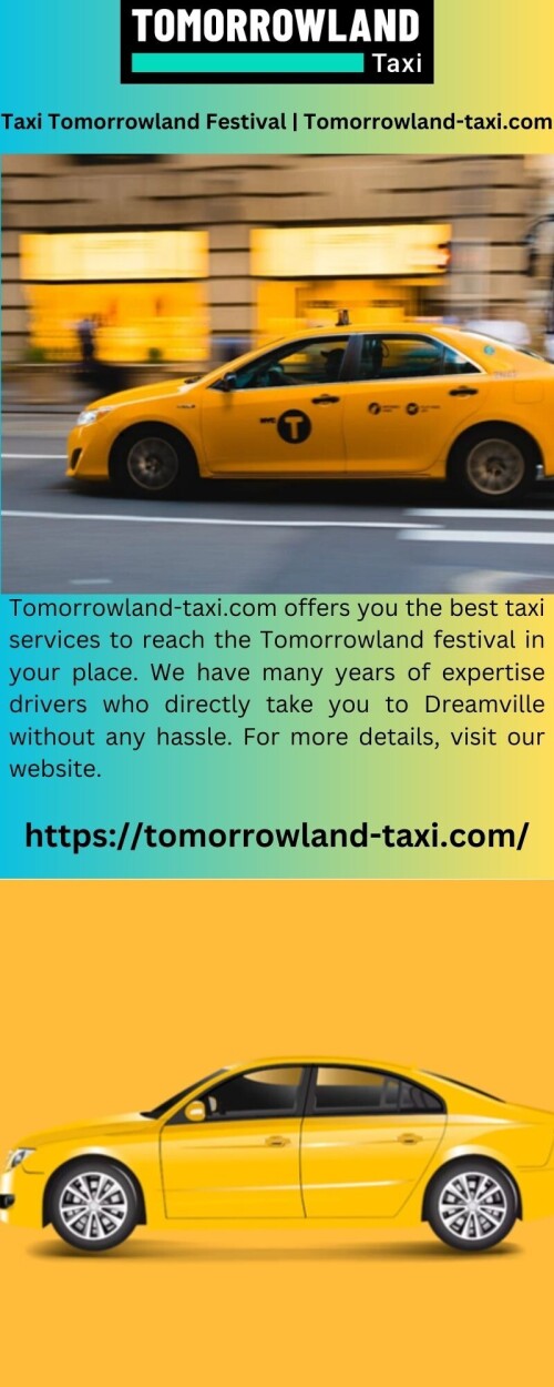 Tomorrowland-taxi.com offers you the best taxi services to reach the Tomorrowland festival in your place. We have many years of expertise drivers who directly take you to Dreamville without any hassle. For more details, visit our website.

https://tomorrowland-taxi.com/