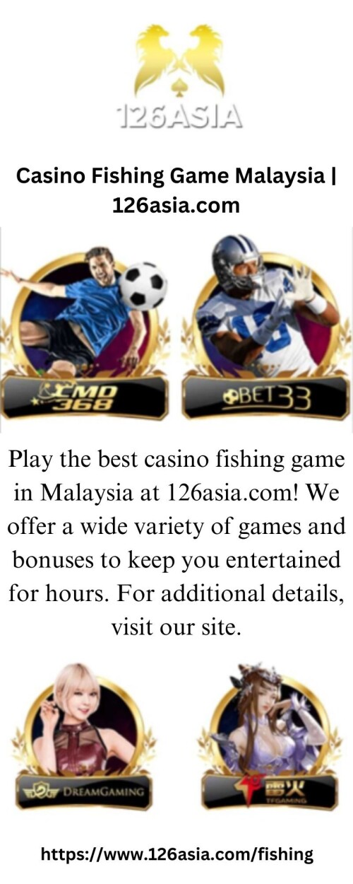 Play the best casino fishing game in Malaysia at 126asia.com! We offer a wide variety of games and bonuses to keep you entertained for hours. For additional details, visit our site.

https://www.126asia.com/fishing