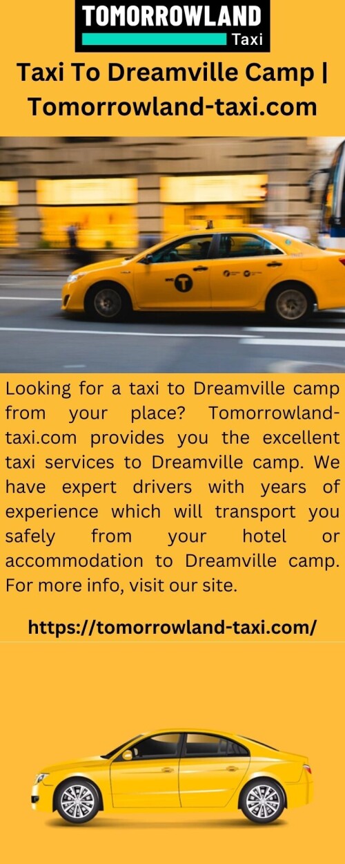 Looking for a taxi to Dreamville camp from your place? Tomorrowland-taxi.com provides you the excellent taxi services to Dreamville camp. We have expert drivers with years of experience which will transport you safely from your hotel or accommodation to Dreamville camp. For more info, visit our site.

https://tomorrowland-taxi.com/