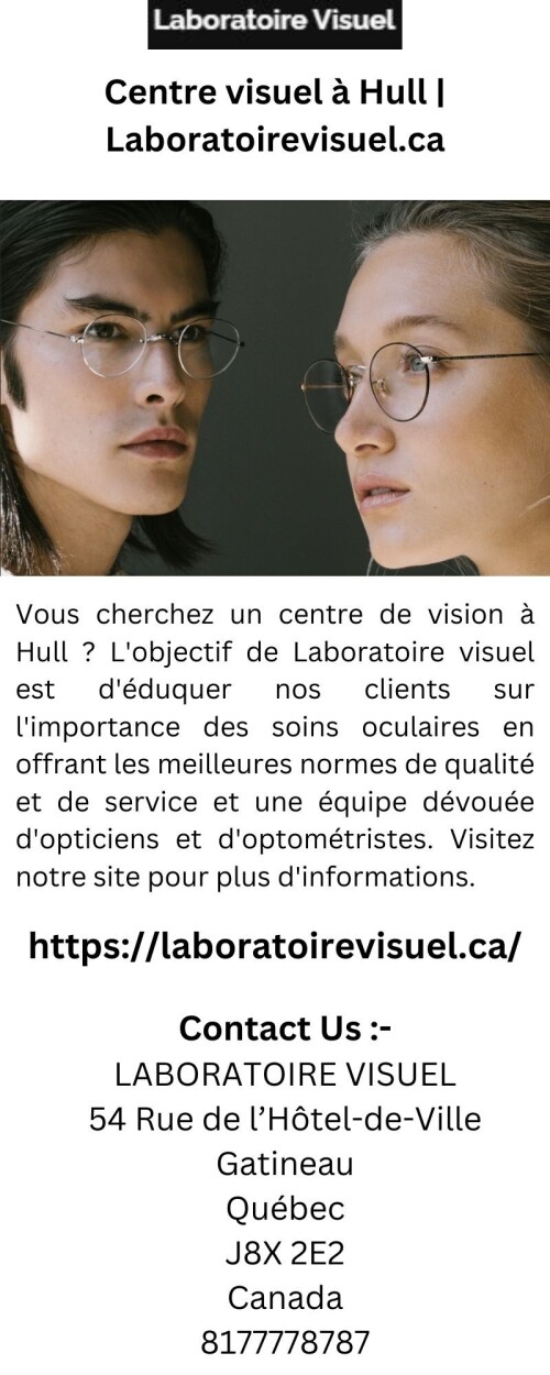 Vous cherchez un centre de vision à Hull ? L'objectif de Laboratoire visuel est d'éduquer nos clients sur l'importance des soins oculaires en offrant les meilleures normes de qualité et de service et une équipe dévouée d'opticiens et d'optométristes. Visitez notre site pour plus d'informations.

https://laboratoirevisuel.ca/