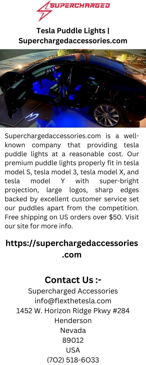 Superchargedaccessories.com is a well-known company that providing tesla puddle lights at a reasonable cost. Our premium puddle lights properly fit in tesla model S, tesla model 3, tesla model X, and tesla model Y with super-bright projection, large logos, sharp edges backed by excellent customer service set our puddles apart from the competition. Free shipping on US orders over $50. Visit our site for more info.


https://superchargedaccessories.com/collections/puddle-lights