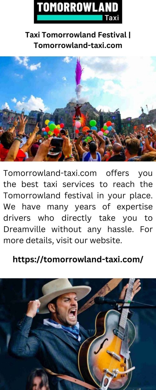Tomorrowland-taxi.com offers you the best taxi services to reach the Tomorrowland festival in your place. We have many years of expertise drivers who directly take you to Dreamville without any hassle. For more details, visit our website.


https://tomorrowland-taxi.com/