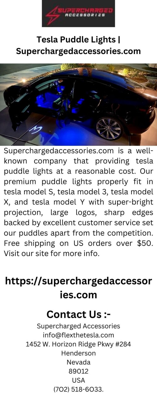 Superchargedaccessories.com is a well-known company that providing tesla puddle lights at a reasonable cost. Our premium puddle lights properly fit in tesla model S, tesla model 3, tesla model X, and tesla model Y with super-bright projection, large logos, sharp edges backed by excellent customer service set our puddles apart from the competition. Free shipping on US orders over $50. Visit our site for more info.


https://superchargedaccessories.com/collections/puddle-lights