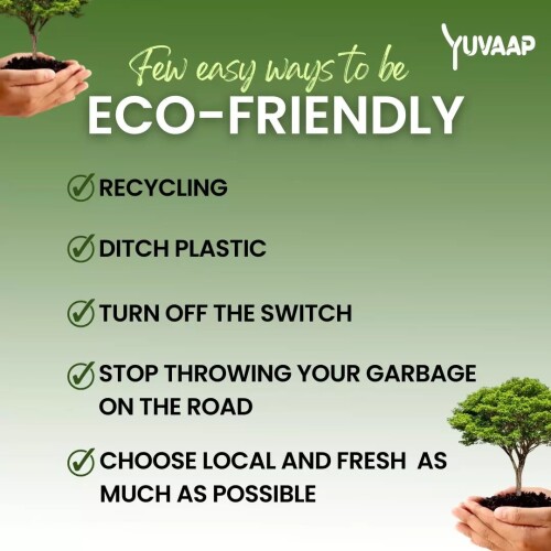 Few easy way to eco friendly
https://www.yuvaap.com/