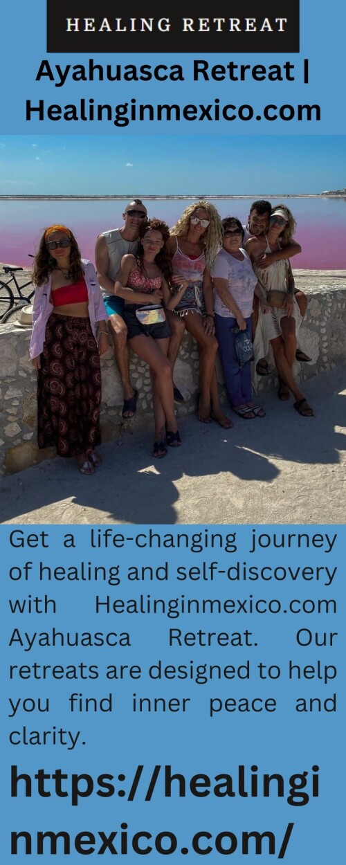 Get a life-changing journey of healing and self-discovery with Healinginmexico.com Ayahuasca Retreat. Our retreats are designed to help you find inner peace and clarity.


https://healinginmexico.com/