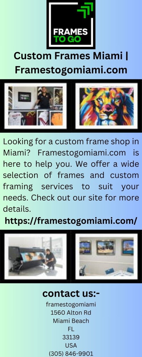Looking for a custom frame shop in Miami? Framestogomiami.com is here to help you. We offer a wide selection of frames and custom framing services to suit your needs. Check out our site for more details.

https://framestogomiami.com/