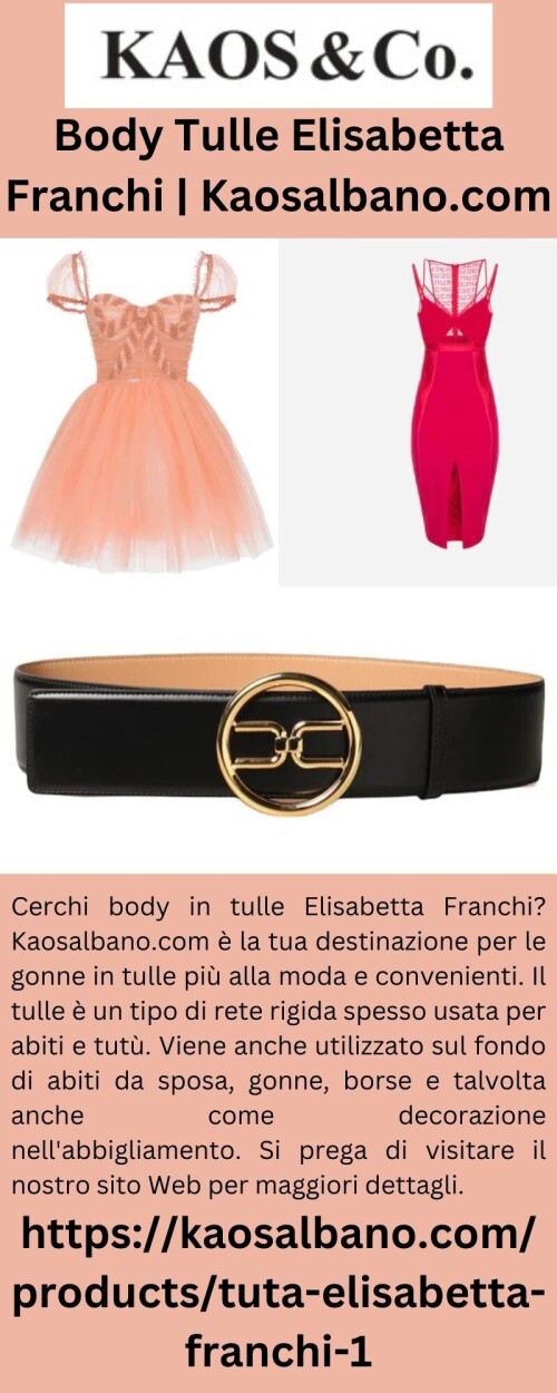 Cerchi body in tulle Elisabetta Franchi? Kaosalbano.com è la tua destinazione per le gonne in tulle più alla moda e convenienti. Il tulle è un tipo di rete rigida spesso usata per abiti e tutù. Viene anche utilizzato sul fondo di abiti da sposa, gonne, borse e talvolta anche come decorazione nell'abbigliamento. Si prega di visitare il nostro sito Web per maggiori dettagli.

https://kaosalbano.com/products/tuta-elisabetta-franchi-1