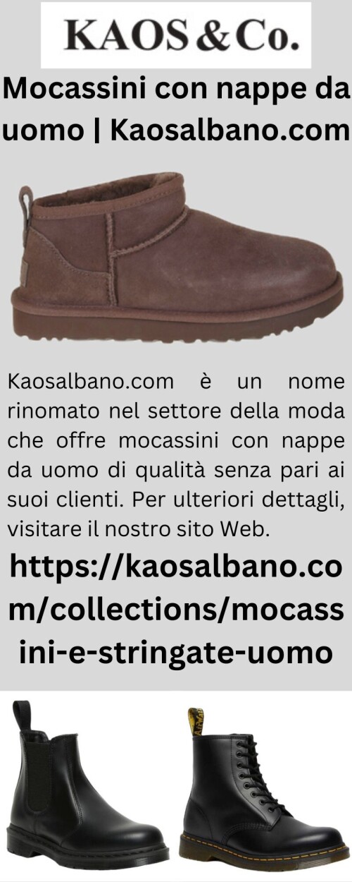 Kaosalbano.com è un nome rinomato nel settore della moda che offre mocassini con nappe da uomo di qualità senza pari ai suoi clienti. Per ulteriori dettagli, visitare il nostro sito Web.

https://kaosalbano.com/collections/mocassini-e-stringate-uomo