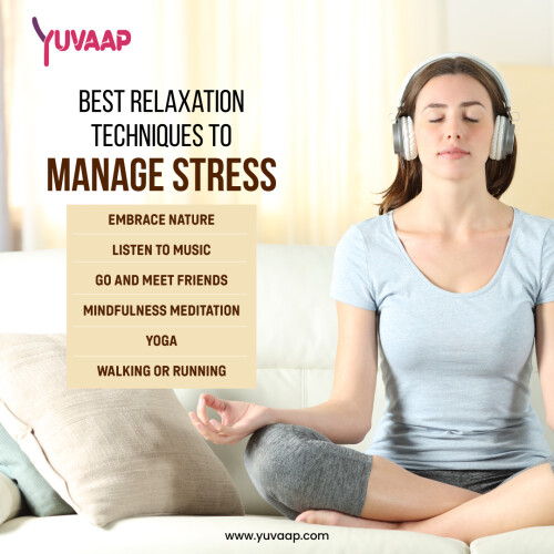 Best Relaxation Techniques To Manage Stress
https://www.yuvaap.com/blogs/best-relaxation-techniques-to-manage-stress/