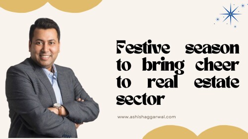 ashish-aggarwal-Festive-season-to-bring-cheer-to-real-estate-sector-1.jpg