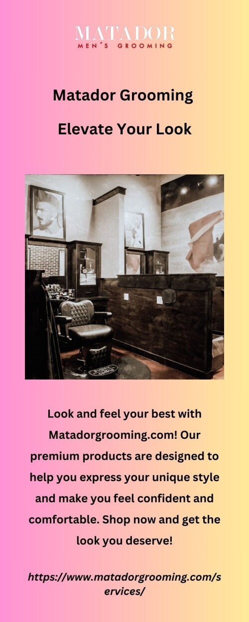 Matador-Grooming-Elevate-Your-Look.jpg