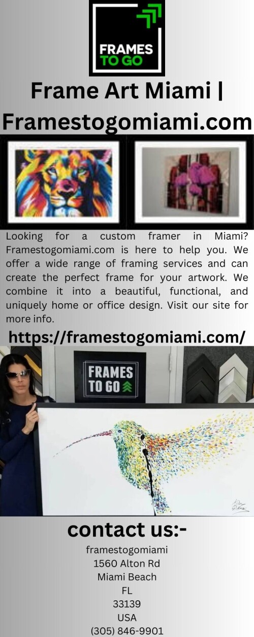 Looking for a custom framer in Miami? Framestogomiami.com is here to help you. We offer a wide range of framing services and can create the perfect frame for your artwork. We combine it into a beautiful, functional, and uniquely home or office design. Visit our site for more info.

https://framestogomiami.com/