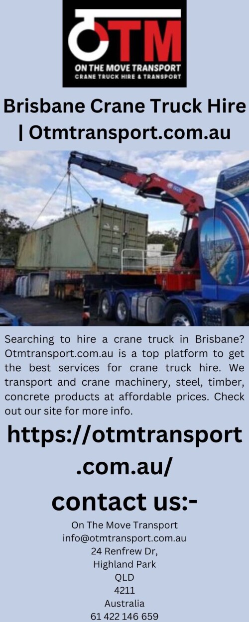 Searching to hire a crane truck in Brisbane? Otmtransport.com.au is a top platform to get the best services for crane truck hire. We transport and crane machinery, steel, timber, concrete products at affordable prices. Check out our site for more info.

https://otmtransport.com.au/