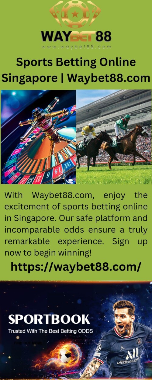 With Waybet88.com, enjoy the excitement of sports betting online in Singapore. Our safe platform and incomparable odds ensure a truly remarkable experience. Sign up now to begin winning!

https://waybet88.com/