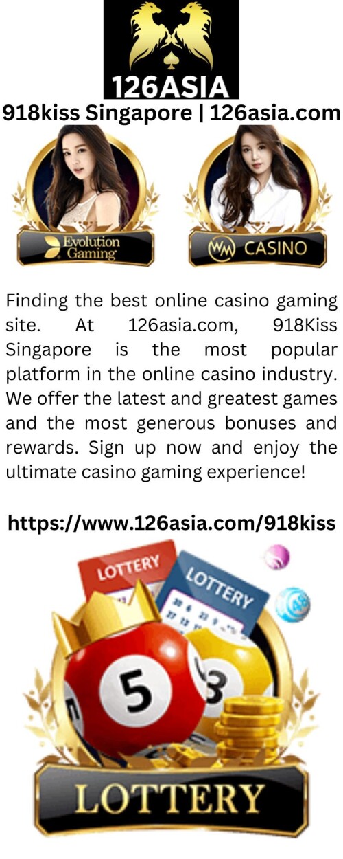 Finding the best online casino gaming site. At 126asia.com, 918Kiss Singapore is the most popular platform in the online casino industry. We offer the latest and greatest games and the most generous bonuses and rewards. Sign up now and enjoy the ultimate casino gaming experience!

https://www.126asia.com/918kiss