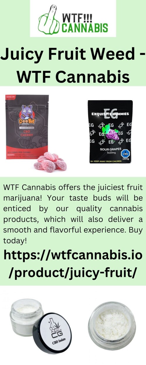 WTF Cannabis offers the juiciest fruit marijuana! Your taste buds will be enticed by our quality cannabis products, which will also deliver a smooth and flavorful experience. Buy today!

https://wtfcannabis.io/product/juicy-fruit/