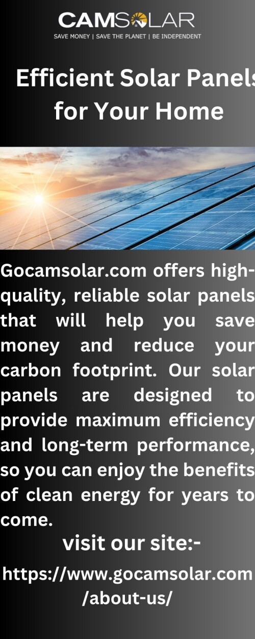 Discover the most efficient and reliable solar systems from Gocamsolar.com. Our superior-quality products are designed to help you save energy and money while providing a clean, renewable source of energy.

https://www.gocamsolar.com/solar-installation/benefits-of-solar/