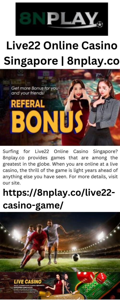 Surfing for Live22 Online Casino Singapore? 8nplay.co provides games that are among the greatest in the globe. When you are online at a live casino, the thrill of the game is light years ahead of anything else you have seen. For more details, visit our site.

https://8nplay.co/live22-casino-game/