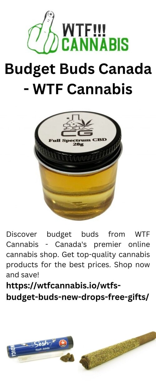Discover budget buds from WTF Cannabis - Canada's premier online cannabis shop. Get top-quality cannabis products for the best prices. Shop now and save!

https://wtfcannabis.io/wtfs-budget-buds-new-drops-free-gifts/
