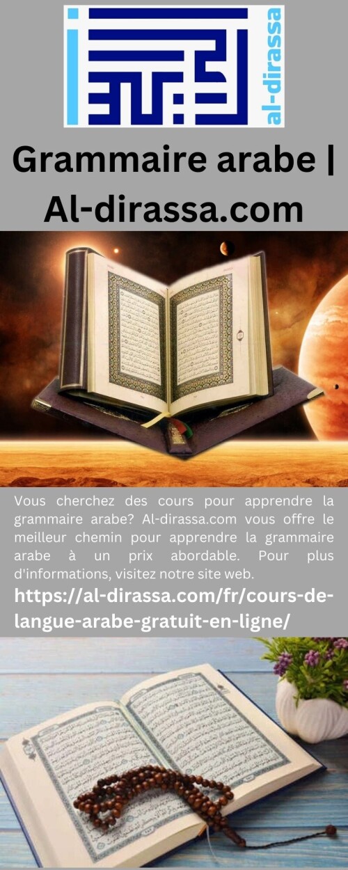 Vous cherchez des cours pour apprendre la grammaire arabe? Al-dirassa.com vous offre le meilleur chemin pour apprendre la grammaire arabe à un prix abordable. Pour plus d'informations, visitez notre site web.

https://al-dirassa.com/fr/cours-de-langue-arabe-gratuit-en-ligne/