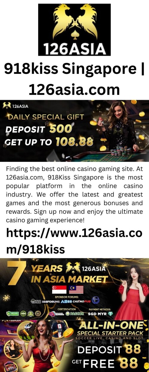 Finding the best online casino gaming site. At 126asia.com, 918Kiss Singapore is the most popular platform in the online casino industry. We offer the latest and greatest games and the most generous bonuses and rewards. Sign up now and enjoy the ultimate casino gaming experience!

https://www.126asia.com/918kiss