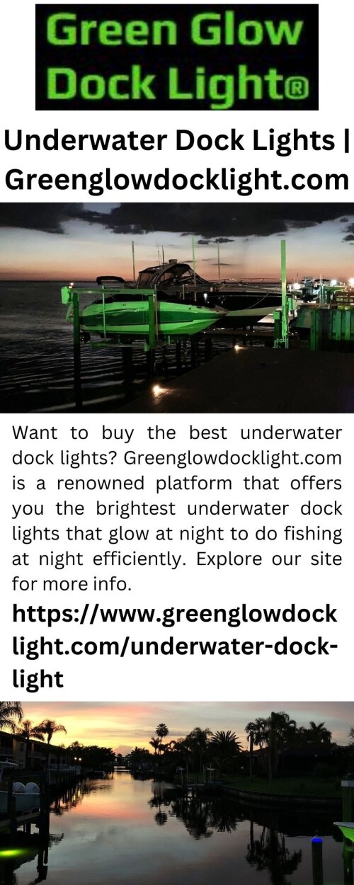 Want to buy the best underwater dock lights? Greenglowdocklight.com is a renowned platform that offers you the brightest underwater dock lights that glow at night to do fishing at night efficiently. Explore our site for more info.

https://www.greenglowdocklight.com/underwater-dock-light