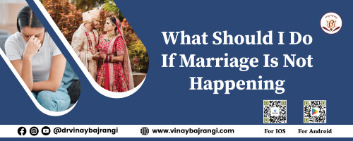 What-Should-I-Do-If-Marriage-Is-Not-Happening.jpg