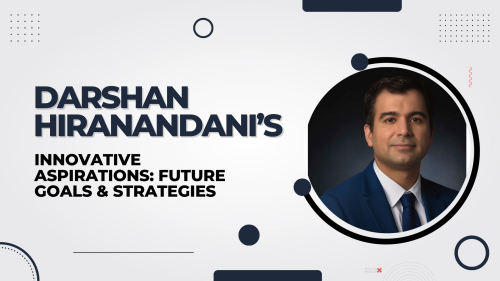 Darshan-Hiranandanis-Innovative-Aspirations-Future-Goals--Strategies.png