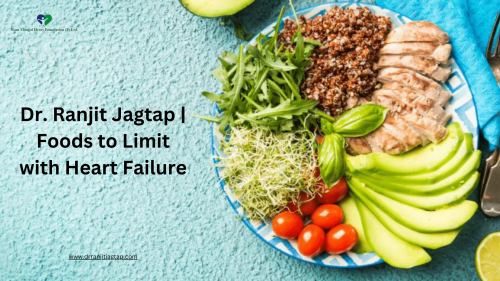 Dr.-Ranjit-Jagtap-Foods-to-Limit-with-Heart-Failure.png