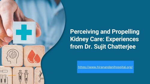 Perceiving-and-Propelling-Kidney-Care-Experiences-from-Dr.-Sujit-Chatterjee.jpg