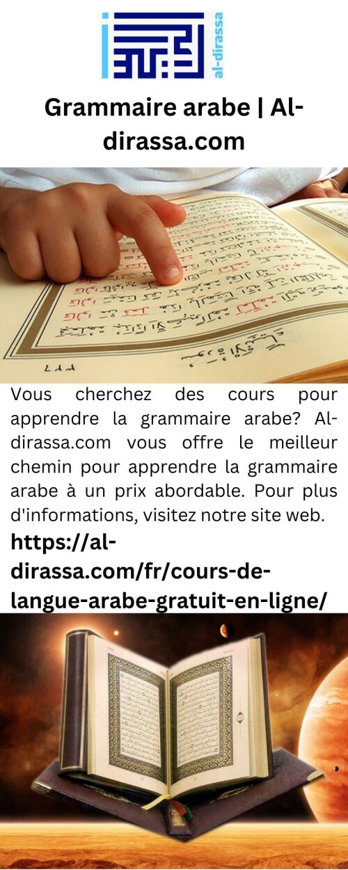Vous cherchez des cours pour apprendre la grammaire arabe? Al-dirassa.com vous offre le meilleur chemin pour apprendre la grammaire arabe à un prix abordable. Pour plus d'informations, visitez notre site web.


https://al-dirassa.com/fr/cours-de-langue-arabe-gratuit-en-ligne/