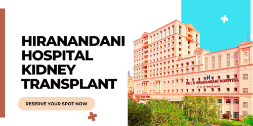 Hiranandani Hospital Kidney Transplant