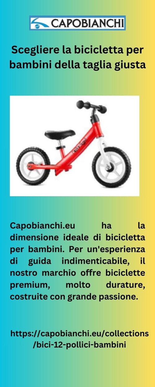 Capobianchi.eu ha la dimensione ideale di bicicletta per bambini. Per un'esperienza di guida indimenticabile, il nostro marchio offre biciclette premium, molto durature, costruite con grande passione.



https://capobianchi.eu/collections/bici-12-pollici-bambini