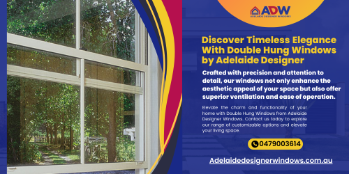 Discover Timeless Elegance With Double Hung Windows by Adelaide Designer