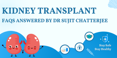 Kidney Transplant FAQs Answered By Dr Sujit Chatterjee