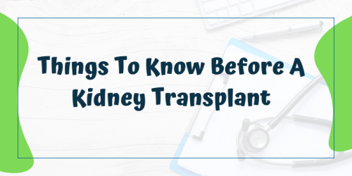 Things To Know Before A Kidney Transplant